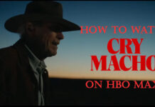 How to Watch Cry Macho on HBO Max For Free